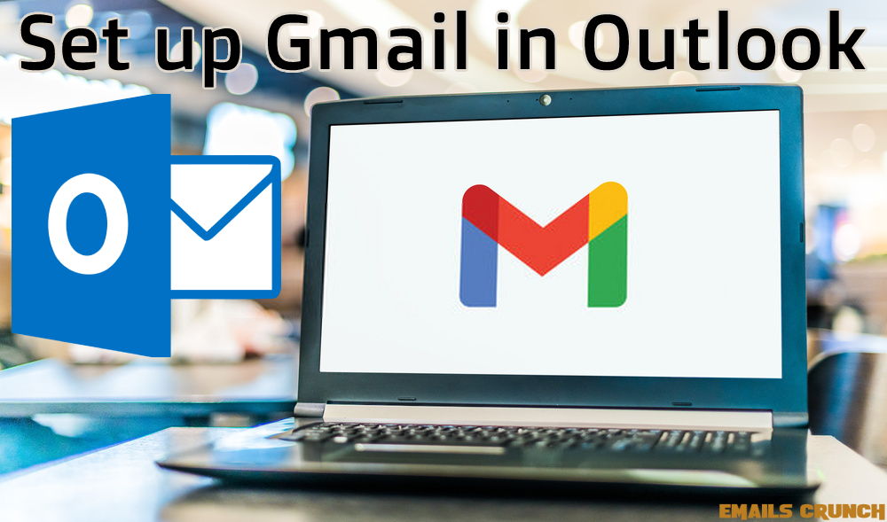 How Do you set up Gmail in Outlook