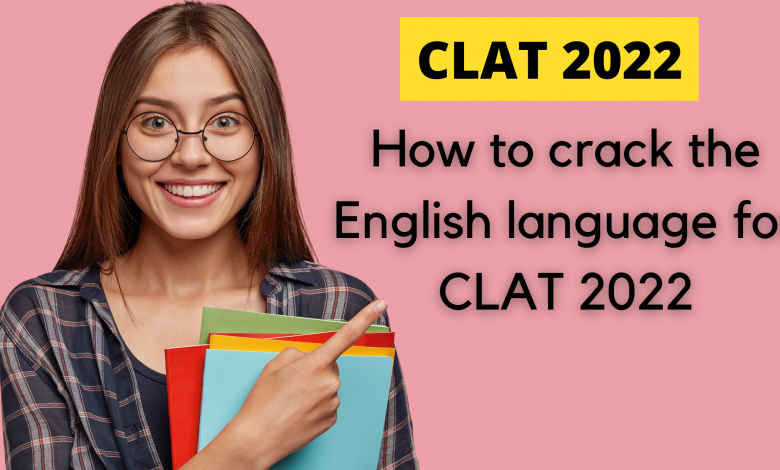 How to crack the English language for CLAT 2022