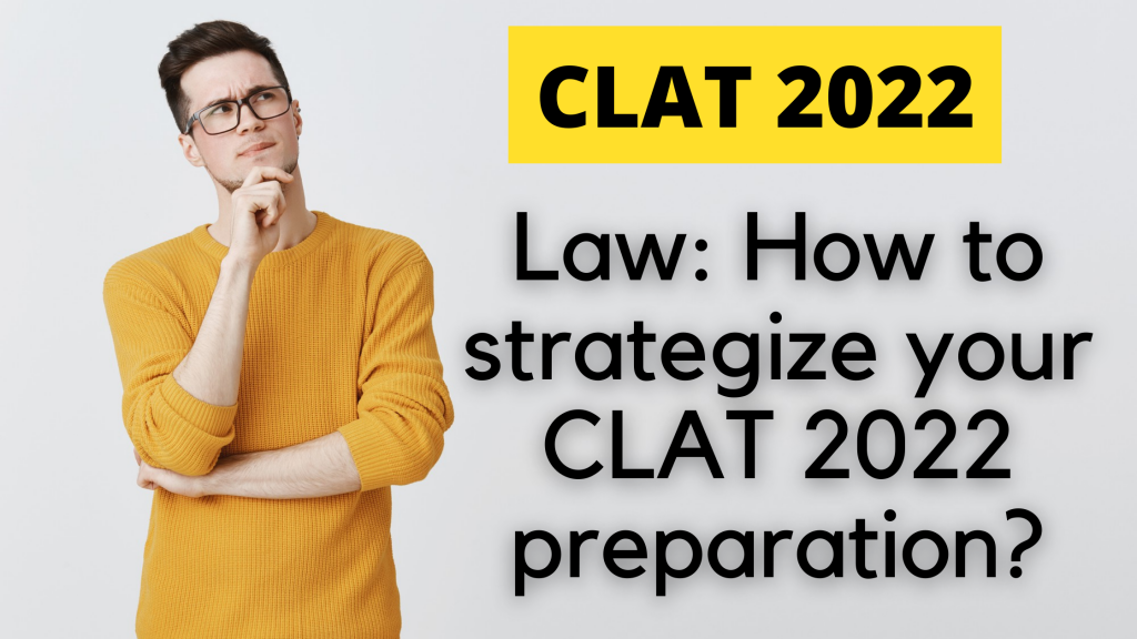 How to strategize your CLAT 2022 preparation?