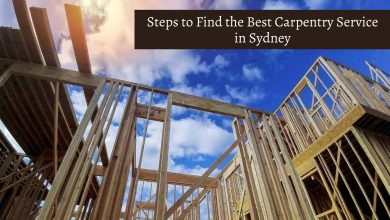 Steps to Find the Best Carpentry Service in Sydney