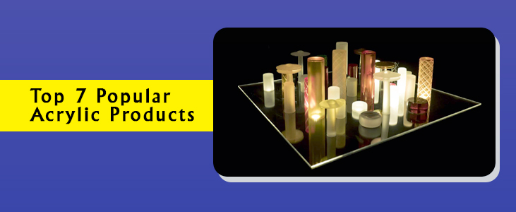 Top 7 Popular Acrylic Products