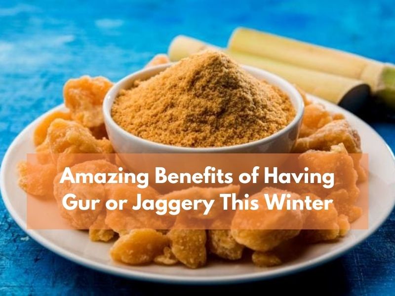 Amazing Benefits of Having Gur or Jaggery This Winter