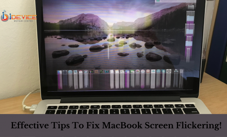 Effective Tips To Fix MacBook Screen Flickering!