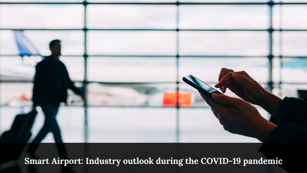 Smart Airport Industry outlook during the COVID-19 pandemic