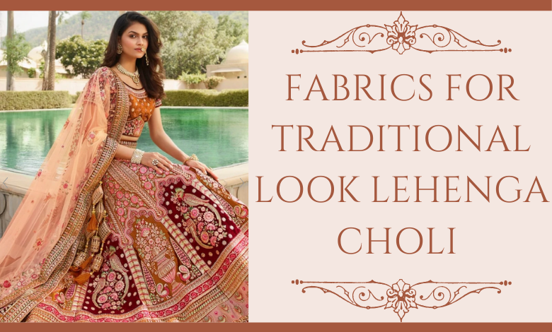 Fabrics for Lehenga Choli