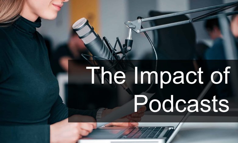 Impact of Podcasts