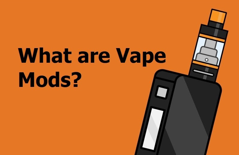 What are Vape Mods,