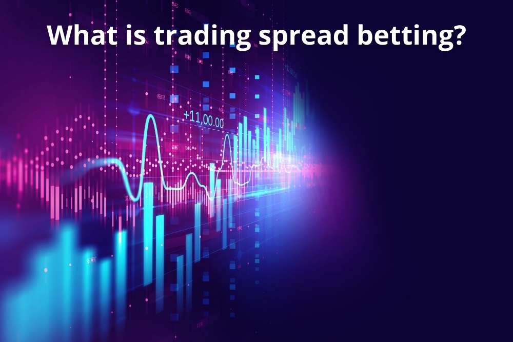 What is trading spread betting