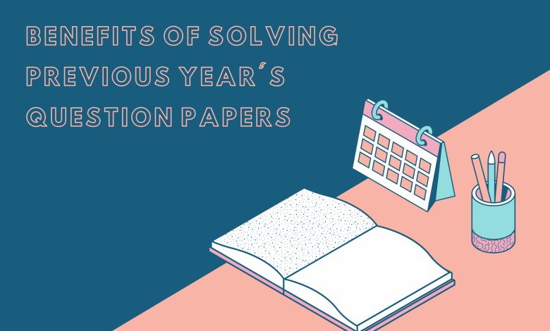 Benefits of Previous Year's Question Papers