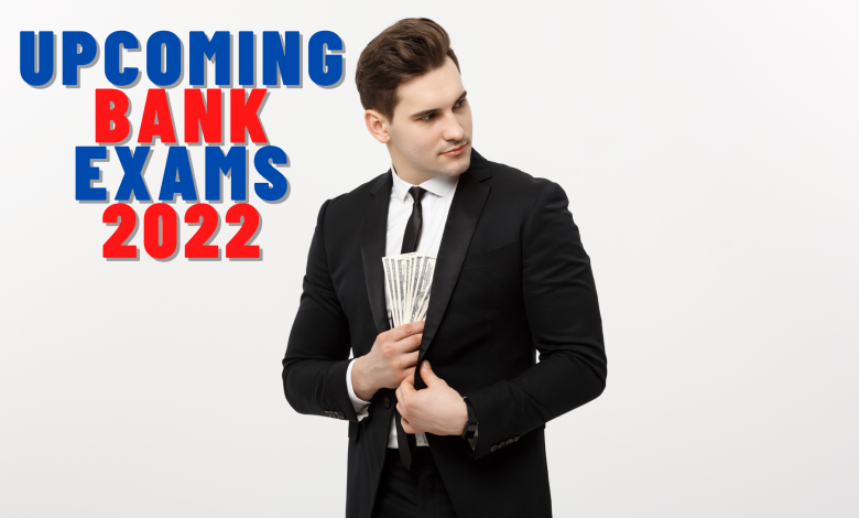 upcoming bank exams 2022