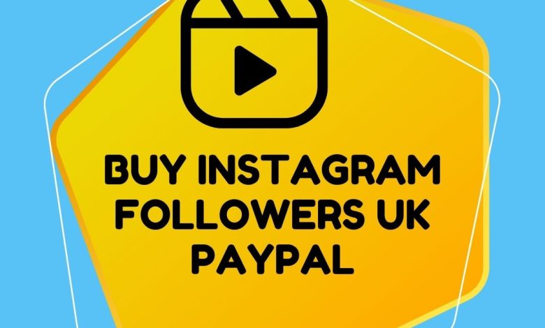 Buy Instagram Followers UK PayPal