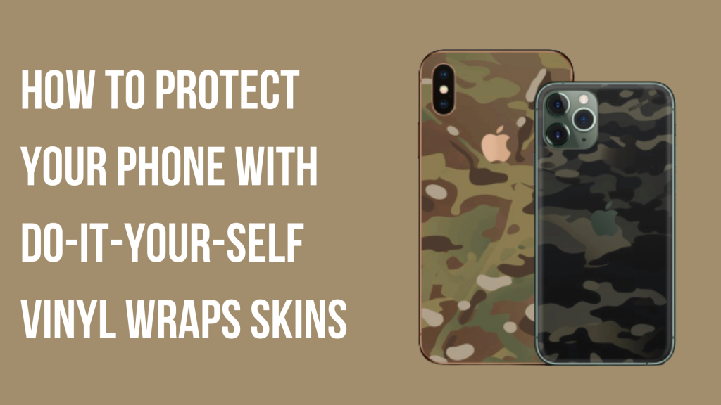 How to Protect Your Phone With Do-It-Your-self Vinyl Wraps skins