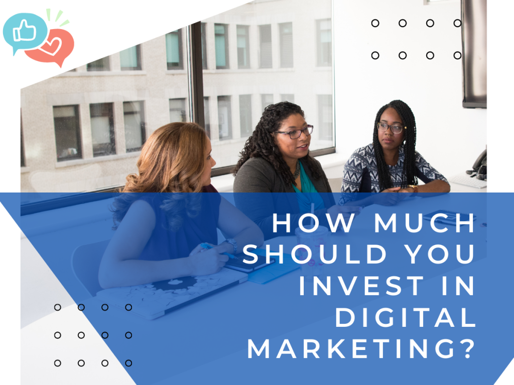 How Much Should You Invest in Digital Marketing?