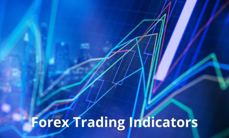 An Overview of Forex Trading Indicators