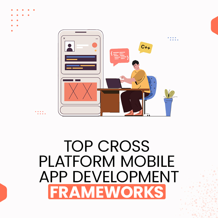 Top Cross Platform Mobile App Development Frameworks