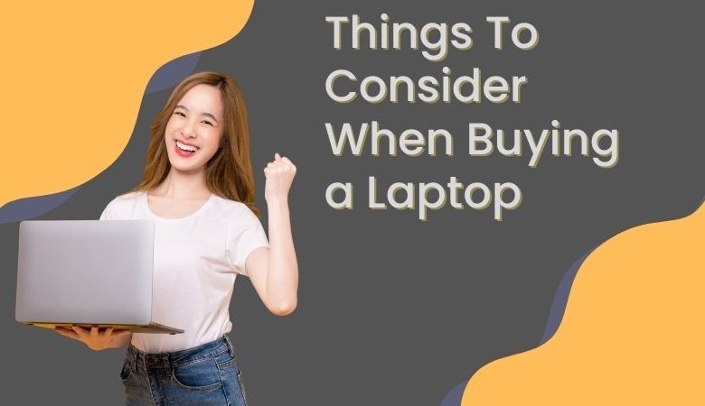 things to consider when buying a laptop