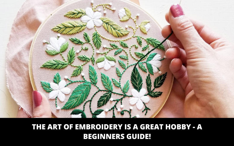 The Art of Embroidery Is a Great Hobby