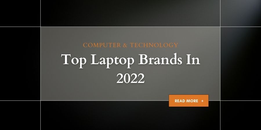 Top Laptop Brands in 2022